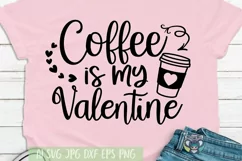 Valentine's Day svg, Coffee is My Valentine svg, Cricut Product Image 2