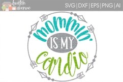 Mommin' is my Cardio SVG Cut File for Silhouette, Cricut, Electronic Cutters Product Image 1