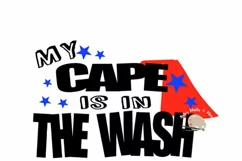 My cape is in the wash svg cut file Superhero cape svg dxf Product Image 2