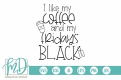 I Like My Coffee and My Fridays Black SVG DXF PNG Cut File Product Image 1