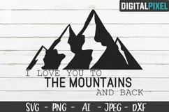 I Love You To The Mountains And Back SVG PNG DXF, Valentines Product Image 1