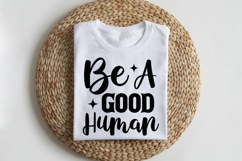 Be A Good Human SVG | Be Kind SVG | Kindness SVG | Self Love Product Image 2