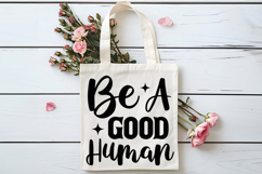 Be A Good Human SVG | Be Kind SVG | Kindness SVG | Self Love Product Image 4