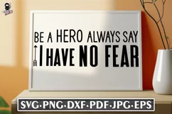 Be A Hero, Always Say I Have No Fear | Motivational SVG Product Image 2