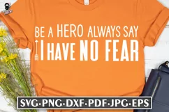 Be A Hero, Always Say I Have No Fear | Motivational SVG Product Image 1