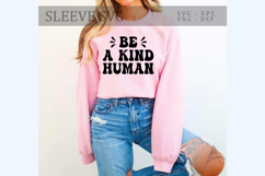 Be a kind human SVG, Positive vibes SVG, Kindness quote SVG Product Image 1