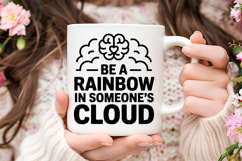 Be a Rainbow in Someone&#039;s Cloud SVG | Mental Health SVG Product Image 3