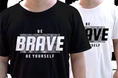 Be Brave Be Yourself, Tshirt Design Svg, tshirt quote Product Image 1