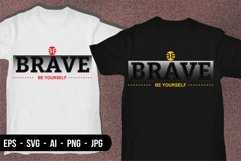 Be Brave Be Yourself - T Shirt Design Product Image 1