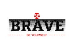 Be Brave Be Yourself - T Shirt Design Product Image 3