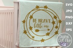 Be Brave Little One | Baby Svg Design File Product Image 1
