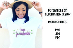 Be Fearless 3D Sublimation Design Product Image 1