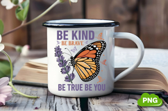 Be Kind Be Brave Be True Be You PNG, Butterfly PNG Product Image 2