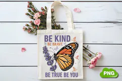 Be Kind Be Brave Be True Be You PNG, Butterfly PNG Product Image 4