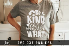 Be Kind No Matter What SVG | Funny Kindness SVG | School SVG Product Image 1