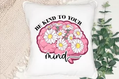 Be Kind To Your Mind Sublimation PNG Product Image 3