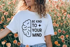 Be Kind To Your Mind SVG, Mental Health SVG Design Product Image 3
