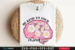 Be Kind To Your Mind Sublimation PNG Product Image 1