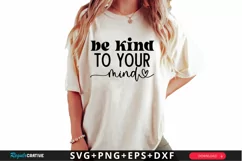 Be Kind To Your Mind SVG, Mental Health SVG Design Product Image 1