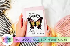Be Like a Butterfly Sublimation | Pretty Butterfly PNG Product Image 1