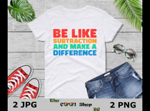 Be Like Subtraction And Make A Difference Png Product Image 3