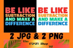 Be Like Subtraction And Make A Difference Png Product Image 1