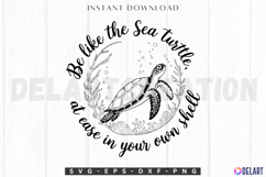 Be Like the Sea Turtle At Ease in Your Own Shell SVG Product Image 1