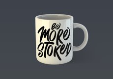 Be More Stoked Motivational Quote Design for Mug TShirt or Poster