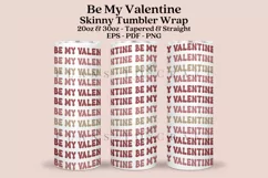 be my valentine skinny tumbler sublimation wrap with high resolution and transparant background are for 20oz and 30oz skinny tumbler