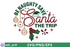 Be Naughty Save Santa the Trip SVG PNG T-shirt Design Product Image 1