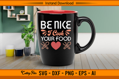 Be Nice I Cook Your Food SVG Funny Kitchen Quote Design Product Image 3