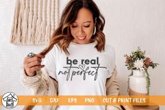 Be Real Not Perfect svg | Inspirational svg | Motivational Product Image 1
