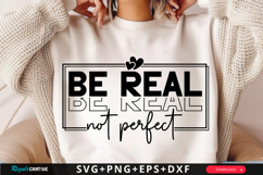 Be Real Not Perfect SVG Design Product Image 1
