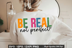 Be Real Not Perfect - Motivational SVG Design Product Image 1