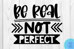 Be Real Not Perfect SVG Positive Quotes SVG Inspirational Product Image 2