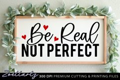 Be Real Not Perfect Inspirational Quote SVG Motivational SVG Product Image 2
