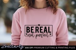 Be Real Inspirational Quote SVG Positive Motivational Quote Product Image 1