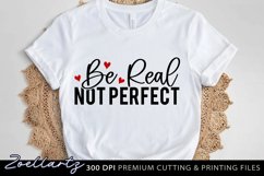 Be Real Not Perfect Inspirational Quote SVG Motivational SVG Product Image 3