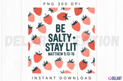 Be salty stay lit matthew 5 13 16 Sublimation PNG Product Image 1