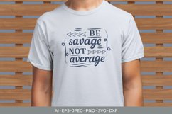 Be Savage Not Average Hand Lettering SVG Product Image 1