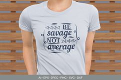 Be Savage Not Average Hand Lettering SVG Product Image 1