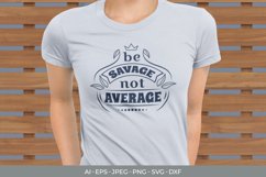 Be Savage Not Average Hand Lettering SVG Product Image 1