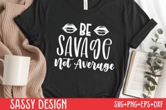 Be savage not average SVG Product Image 1