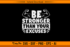 Be Stronger Than Your Excuses SVG Fitness Design Product Image 1