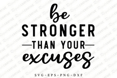 Be Stronger Than Your Excuses SVG Design Product Image 1
