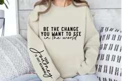 Be the change you want to see in the world Sleeve SVG Product Image 3