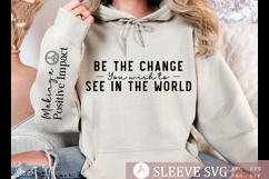 Be the Change You Wish to See in the World Sleeve SVG Design Product Image 1