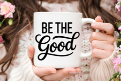 Be The Good SVG | Be Kind SVG | Kindness SVG | Self Love SVG Product Image 3
