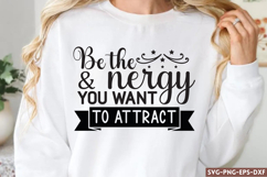 Be the &amp; nergy you want to attract SVG, Motivational Quotes Product Image 1