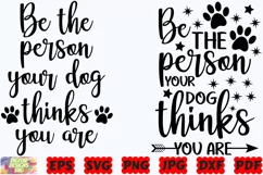 Be The Person Your Dog Thinks You Are SVG | Dog SVG |Pet SVG Product Image 2